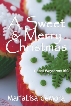 [Rebel Wayfarers MC 01] • A Sweet & Merry Christmas